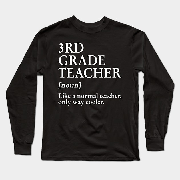 3rd Grade Teacher Like A Normal Teacher Only Way Cooler Tee Long Sleeve T-Shirt by Bensonn